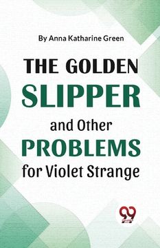 portada The Golden Slipper And Other Problems For Violet Strange (en Inglés)