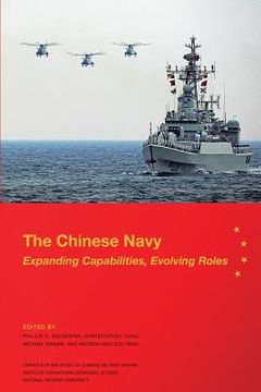 portada The Chinese Navy: Expanding Capabilities, Evolving Roles (en Inglés)