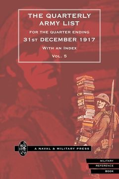 portada QUARTERLY ARMY LIST FOR THE QUARTER ENDING 31st DECEMBER 1917 Volume 5 (en Inglés)