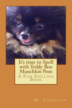 portada It's time to Spell with Teddy Boo Munchkin Pom: A Fun Spelling Book (en Inglés)