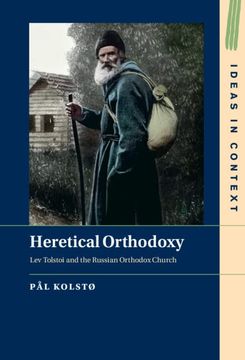 portada Heretical Orthodoxy: Lev Tolstoi and the Russian Orthodox Church (Ideas in Context) 