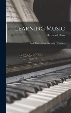 portada Learning Music: Basic Concepts for Elementary Teachers (en Inglés)