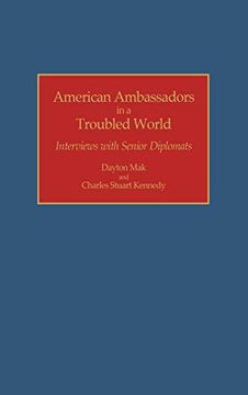portada American Ambassadors in a Troubled World: Interviews With Senior Diplomats (en Inglés)