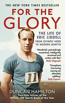 portada For the Glory: The Life of Eric Liddell