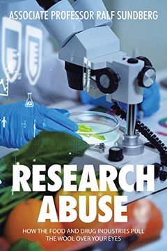 portada Research Abuse: How the Food and Drug Industries Pull the Wool Over Your Eyes (en Inglés)