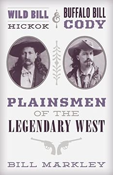 portada Wild Bill Hickok and Buffalo Bill Cody: Plainsmen of the Legendary West (en Inglés)