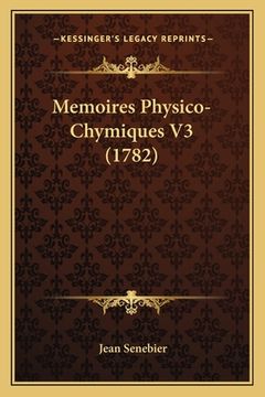 portada Memoires Physico-Chymiques V3 (1782) (en Francés)