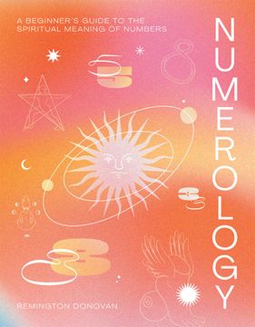 portada Numerology: A Beginner'S Guide to the Mystic Significance of Numbers (en Inglés)