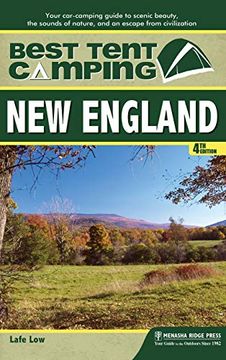 portada Best Tent Camping: New England: Your Car-Camping Guide to Scenic Beauty, the Sounds of Nature, and an Escape From Civilization (en Inglés)