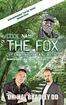 portada Code Name: THE FOX: Operation Yucatan Cartel (en Inglés)
