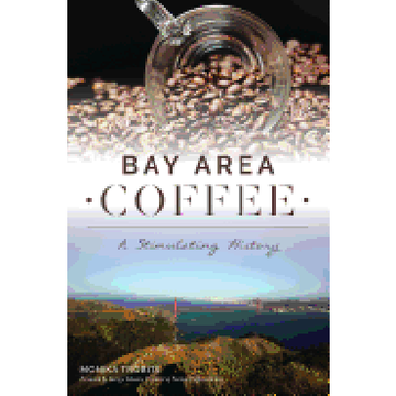 portada Bay Area Coffee: A Stimulating History (American Palate) (en Inglés)