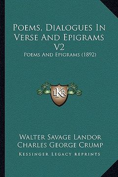 portada poems, dialogues in verse and epigrams v2: poems and epigrams (1892) (en Inglés)