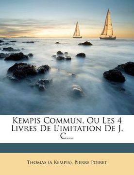 portada Kempis Commun, Ou Les 4 Livres de L'Imitation de J. C.... (in French)