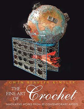 portada The Fine art of Crochet: Innovative Works From Twenty Contemporary Artists (en Inglés)