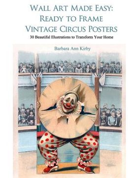 portada Wall Art Made Easy: Ready to Frame Vintage Circus Posters: 30 Beautiful Illustrations to Transform Your Home (en Inglés)