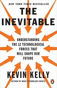 portada The Inevitable: Understanding the 12 Technological Forces That Will Shape our Future (in English)