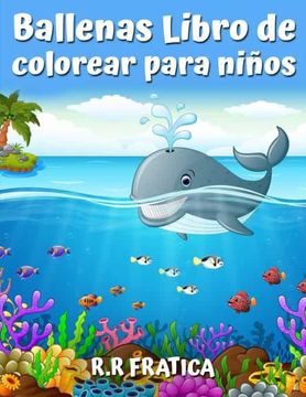 portada Ballenas Libro de Colorear Para Niños: Un Lindo Libro de Colorear Para los Amantes de las Ballenas, con una Gran Variedad de Diferentes Tipos de Ballenas (in Spanish)