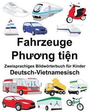 portada Deutsch-Vietnamesisch Fahrzeuge Zweisprachiges Bildwörterbuch für Kinder (en Alemán)