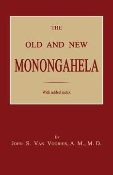 portada The Old and New Monongahela (en Inglés)
