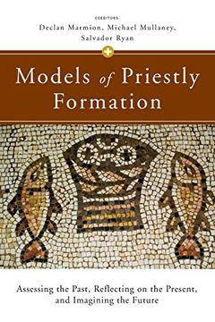 portada Models of Priestly Formation: Assessing the Past, Reflecting on the Present, and Imagining the Future (en Inglés)