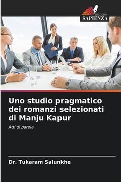 portada Uno studio pragmatico dei romanzi selezionati di Manju Kapur (in Italian)