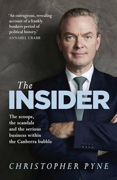portada The Insider: The Scoops, the Scandals and the Serious Business Within the Canberra Bubble (in English)