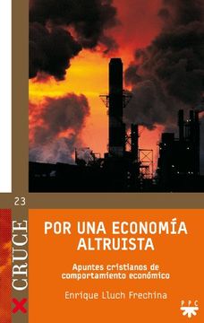 portada Por una economía altruista : Apuntes cristianos de comportamiento económico (Cruce) (Spanish Edition)
