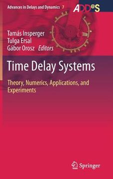 portada Time Delay Systems: Theory, Numerics, Applications, and Experiments (en Inglés)