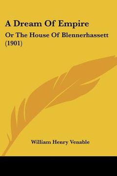 portada a dream of empire: or the house of blennerhassett (1901)