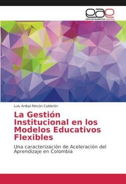 portada La Gestión Institucional en los Modelos Educativos Flexibles: Una caracterización de Aceleración del Aprendizaje en Colombia (Paperback)