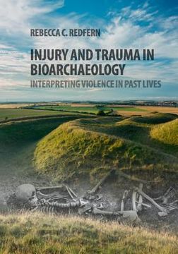 portada Injury and Trauma in Bioarchaeology: Interpreting Violence in Past Lives (en Inglés)