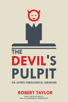 portada The Devil's Pulpit, or Astro-Theological Sermons: With a Sketch of His Life, and an Astronomical Introduction
