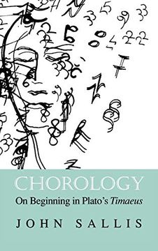 portada Chorology: On Beginning in Plato's Timaeus (2019) (The Collected Writings of John Sallis) 