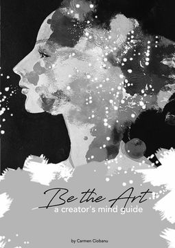 portada Be the Art: a creator's mind guide (en Inglés)