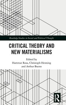 portada Critical Theory and new Materialisms (Routledge Studies in Social and Political Thought) (in English)
