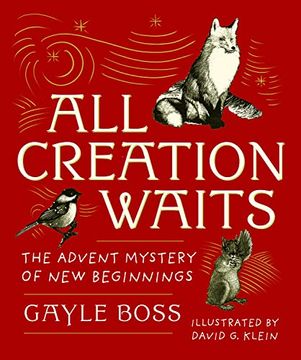 portada All Creation Waits ― Gift Edition: The Advent Mystery of new Beginnings (an Illustrated Advent Devotional With 25 Woodcut Animal Portraits) (in English)