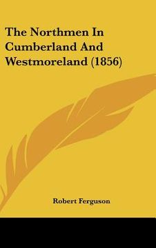 portada the northmen in cumberland and westmoreland (1856) (en Inglés)
