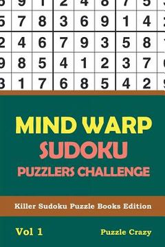 portada Mind Warp Sudoku Puzzlers Challenge Vol 1: Killer Sudoku Puzzle Books Edition