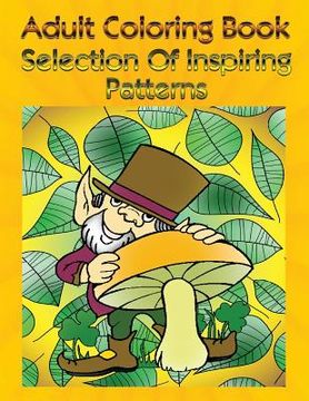 portada Adult Coloring Book Selection Of Inspiring Patterns: Mandala Coloring Book (in English)