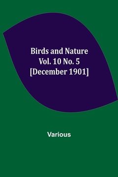 portada Birds and Nature Vol. 10 No. 5 [December 1901] (en Inglés)