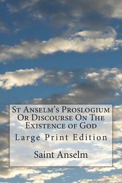 portada St Anselm's Proslogium Or Discourse On The Existence of God: Large Print Edition (en Inglés)