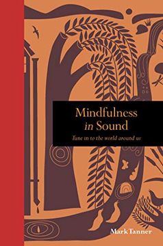 portada Mindfulness in Sound: Tune in to the World Around us (Mindfulness Series) (en Inglés)