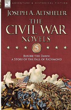 portada the civil war novels 5-before the dawn: a story of the fall of richmond (en Inglés)