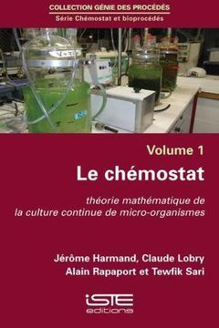portada Le Chémostat t. 1; Théorie Mathématique de la Culture Continue de Micro-Organismes