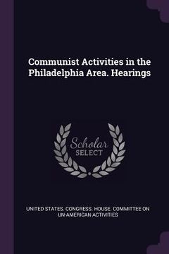 portada Communist Activities in the Philadelphia Area. Hearings