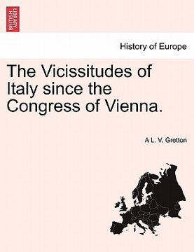 portada the vicissitudes of italy since the congress of vienna. (en Inglés)