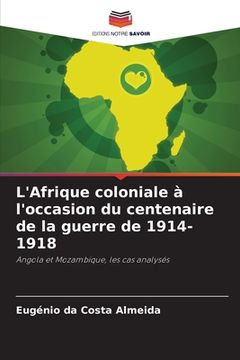 portada L'Afrique coloniale à l'occasion du centenaire de la guerre de 1914-1918 (en Francés)