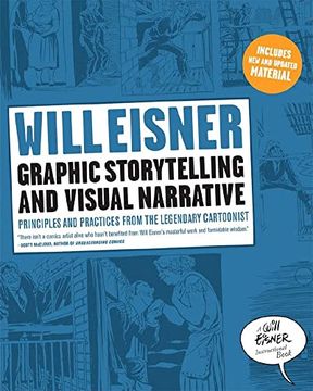 portada Graphic Storytelling and Visual Narrative: Principles and Practices From the Legendary Cartoonist (Will Eisner Instructional Books) 