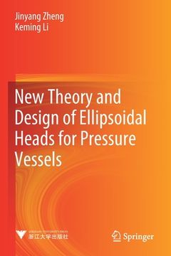 portada New Theory and Design of Ellipsoidal Heads for Pressure Vessels (en Inglés)