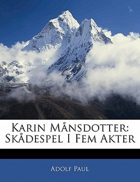 portada Karin Mansdotter: Skadespel I Fem Akter (en Sueco)